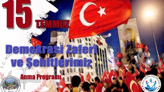 "15 Temmuz Demokrasi Zaferi ve Şehitlerimiz" Anma Programı