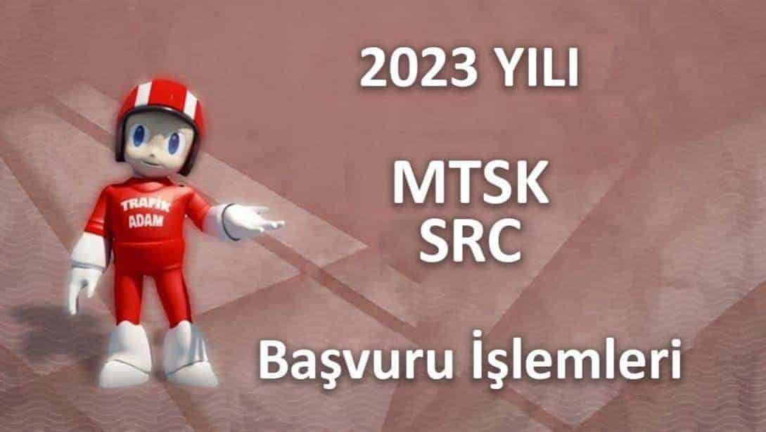 2023 Yılı MTSK ve SRC Başvuru İşlemleri