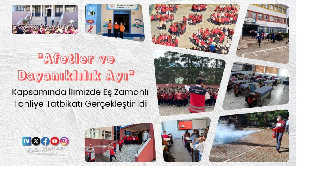 "Afetler ve Dayanıklılık Ayı" Kapsamında İlimizde Eş Zamanlı Tahliye Tatbikatı Gerçekleştirildi