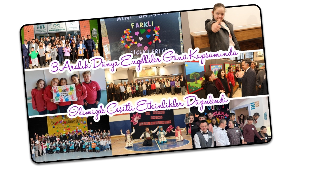 İlimiz Genelinde Çeşitli Etkinliklerle 3 Aralık Dünya Engelliler Günü Programı Gerçekleştirildi